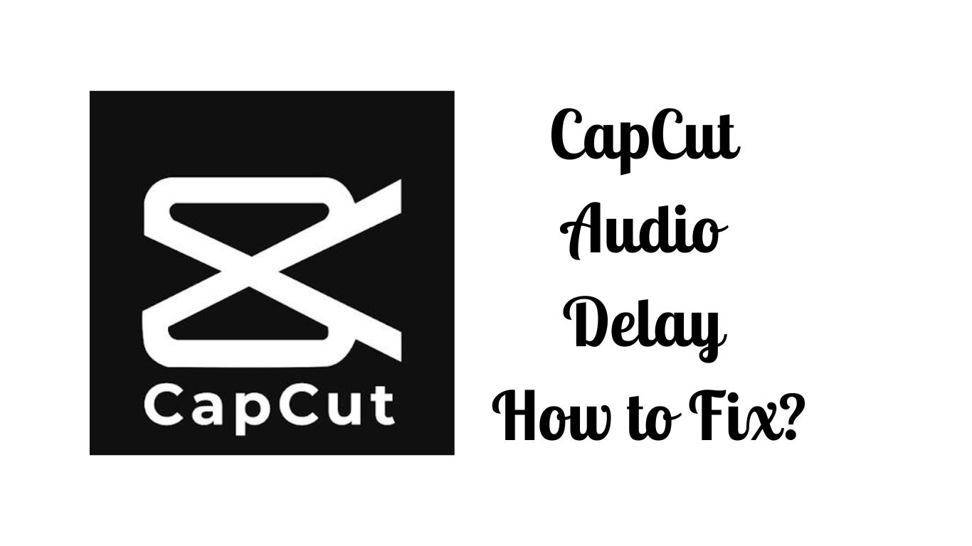 capcut-audio-delay-how-to-fix
