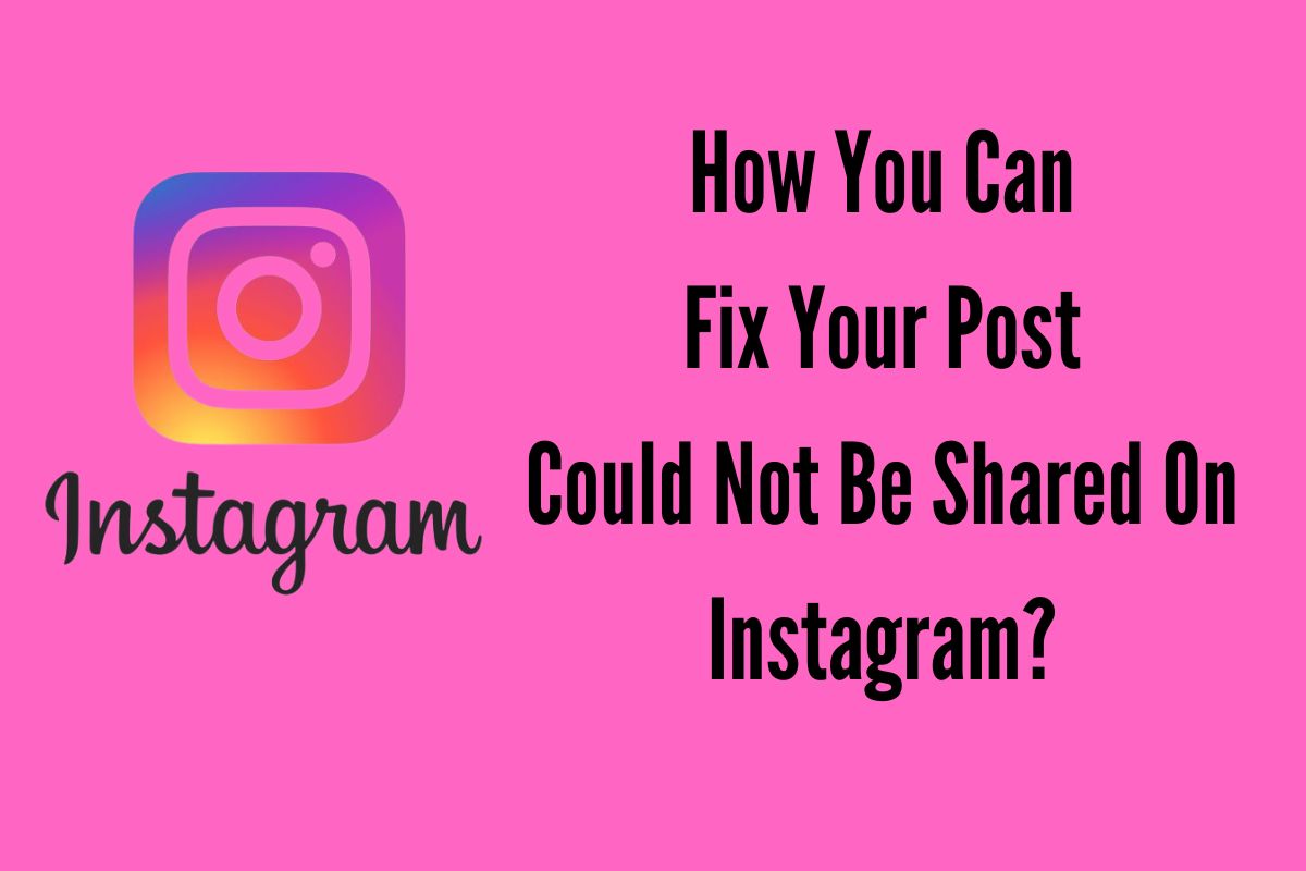 how-you-can-fix-your-post-could-not-be-shared-on-i