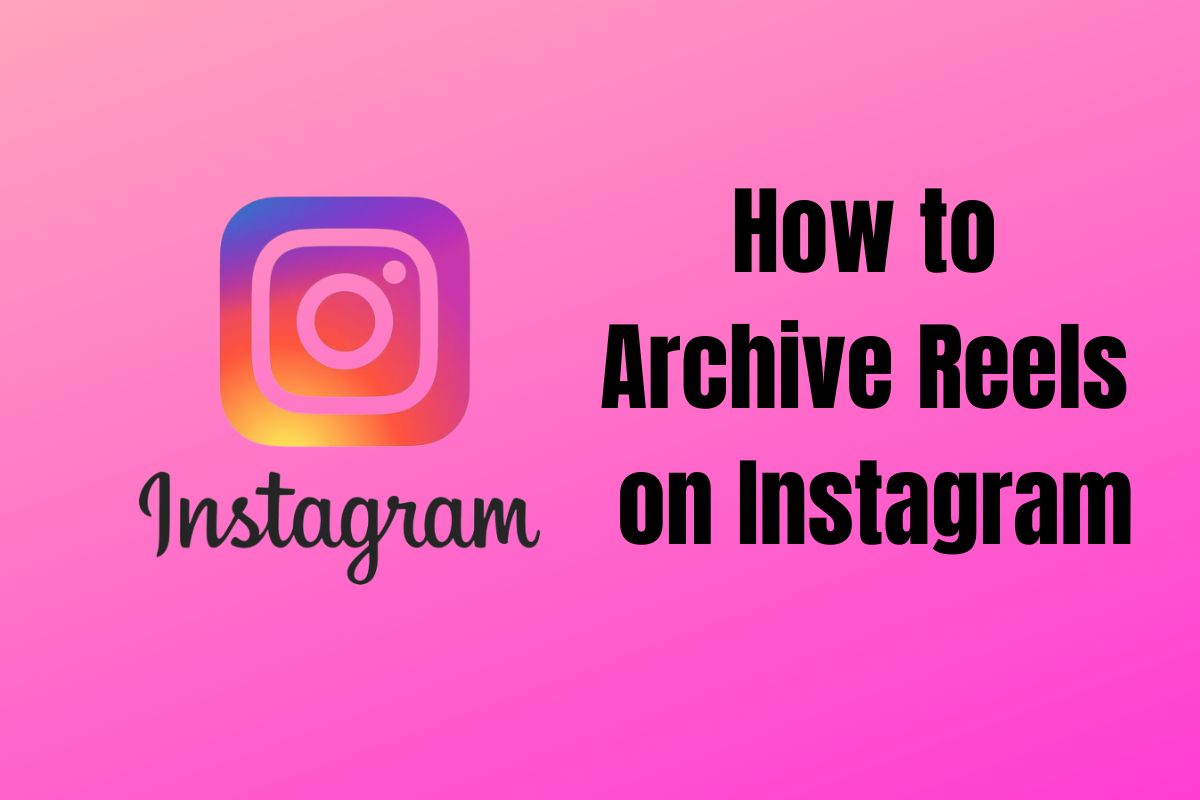 how-to-archive-reels-on-instagram