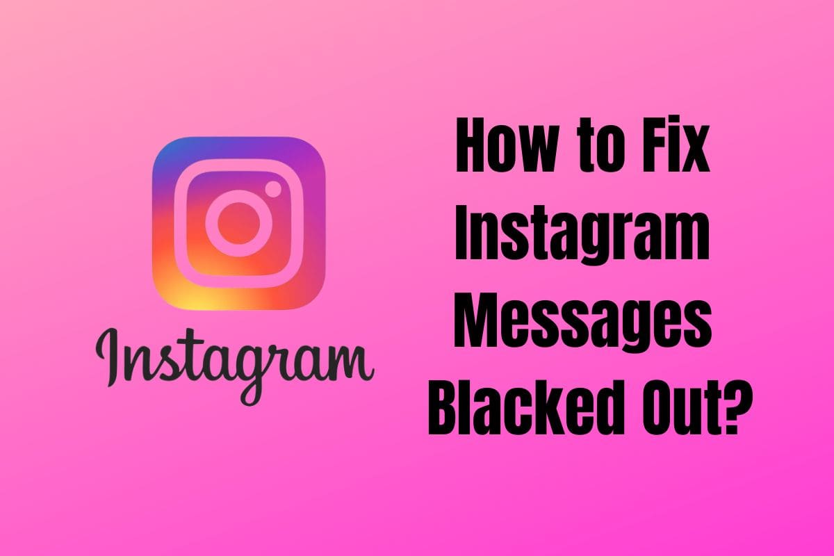 how-to-fix-instagram-messages-blacked-out