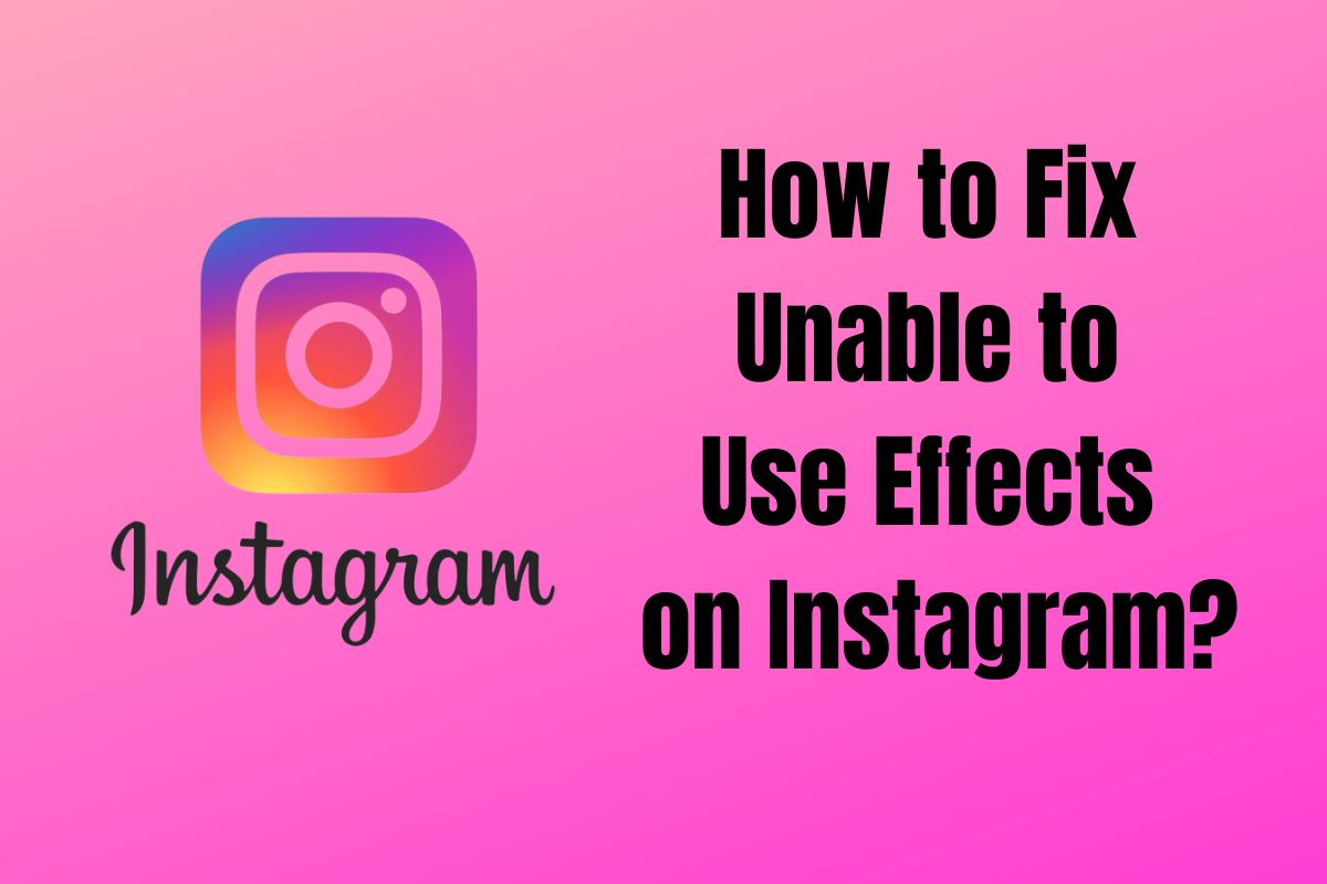 how-to-fix-unable-to-use-effects-on-instagram