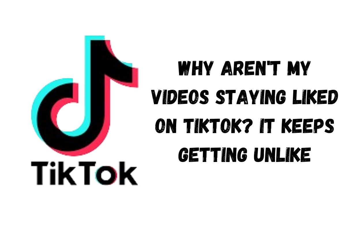 why-arent-my-videos-staying-liked-on-tiktok-it-kee