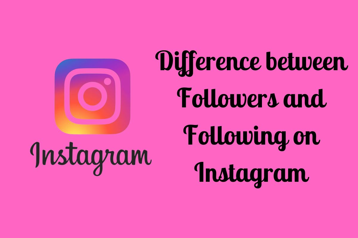 difference-between-followers-and-following-on-inst
