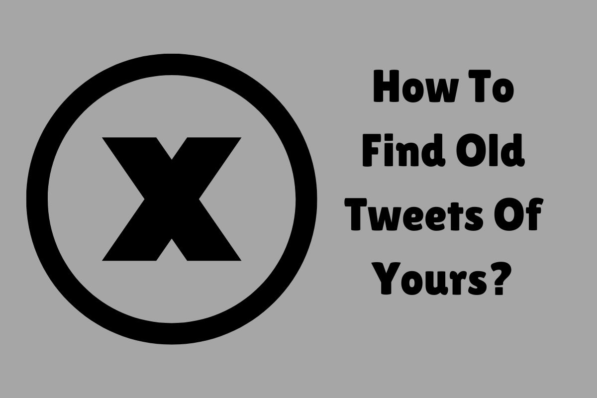 how-to-find-old-tweets-of-yours