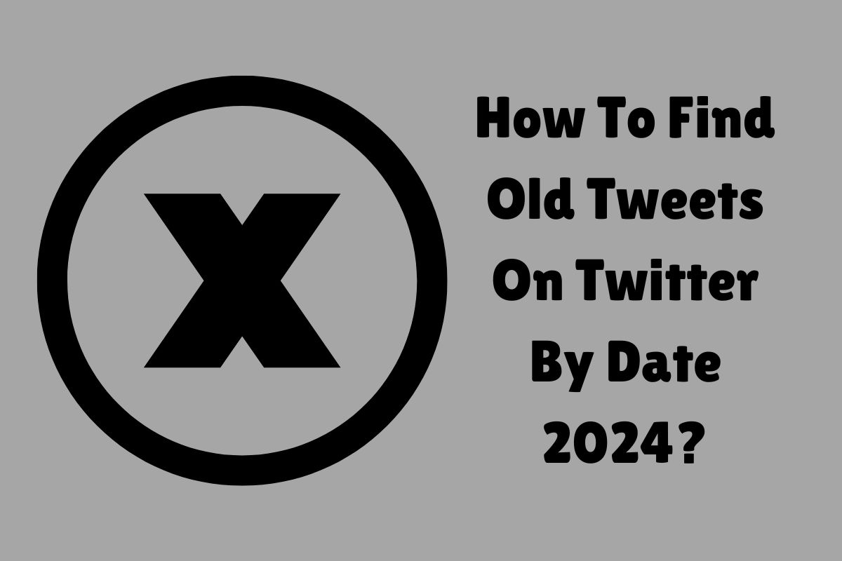 how-to-find-old-tweets-on-twitter-by-date-2024