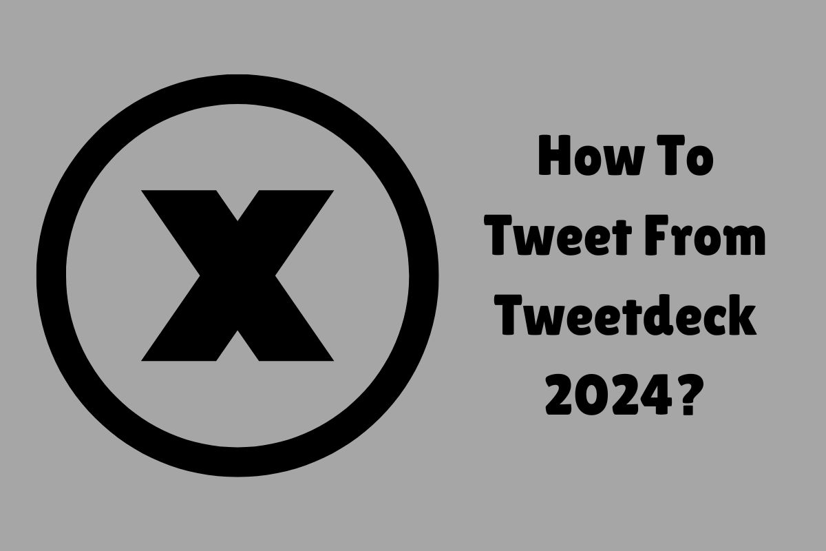 how-to-tweet-from-tweetdeck-2024