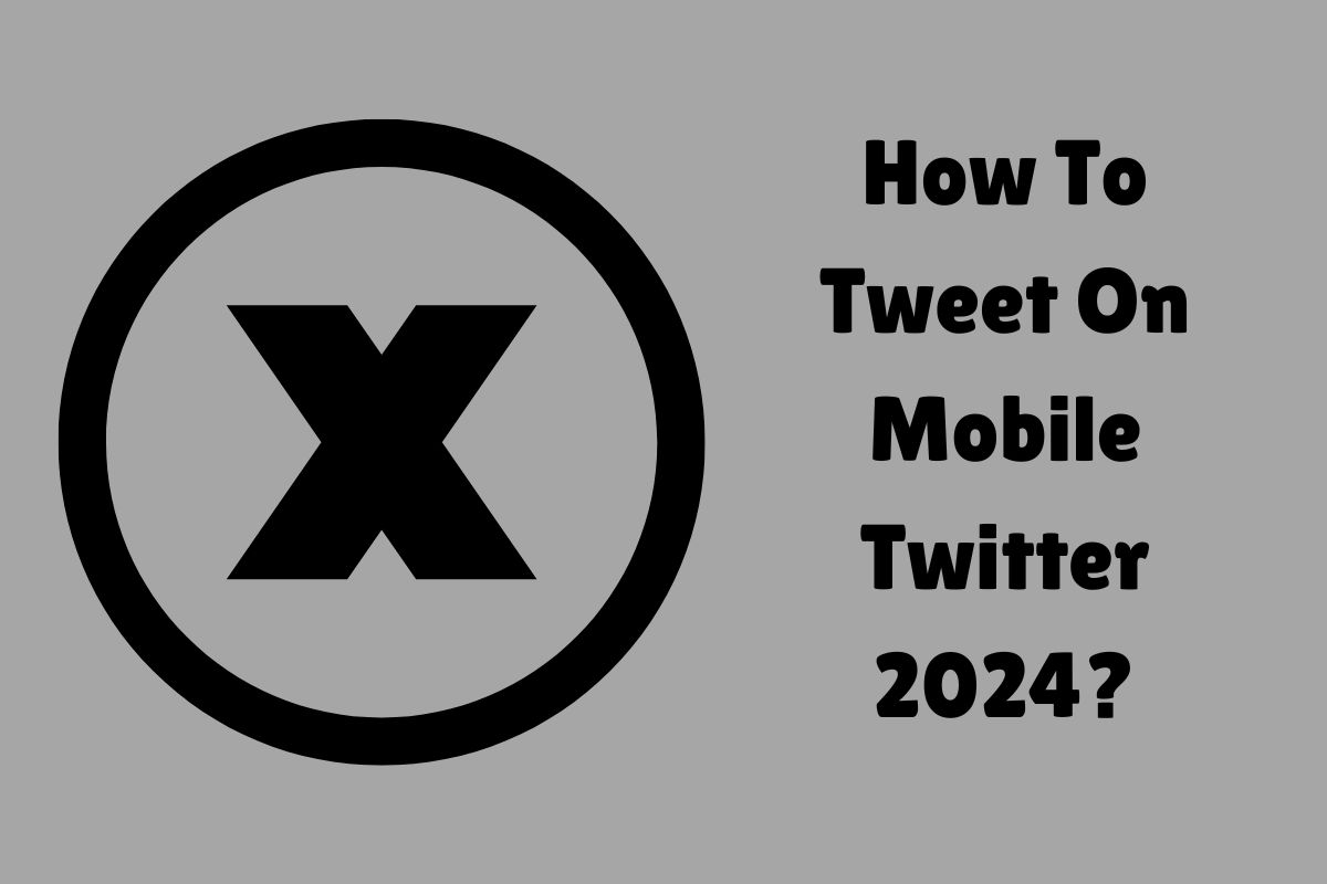 how-to-tweet-on-mobile-twitter-2024