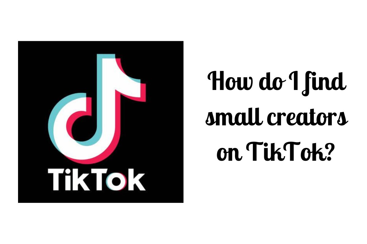 how-do-i-find-small-creators-on-tiktok