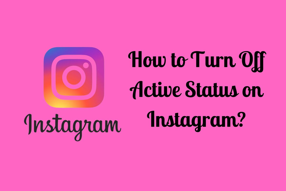 how-to-turn-off-active-status-on-instagram