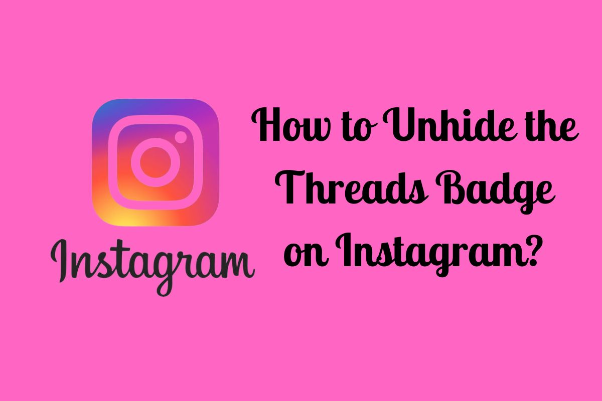how-to-unhide-the-threads-badge-on-instagram