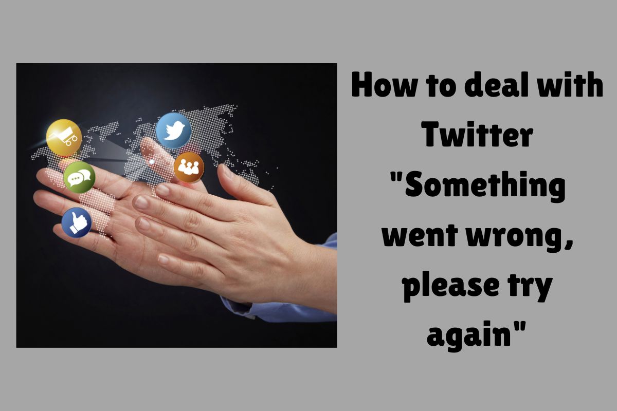 how-to-deal-with-twitter-something-went-wrong-plea