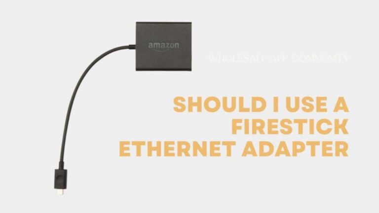 should-i-use-a-firestick-ethernet-adapter-in-2024