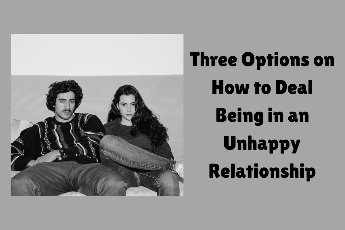 three-options-on-how-to-deal-being-in-an-unhappy-r