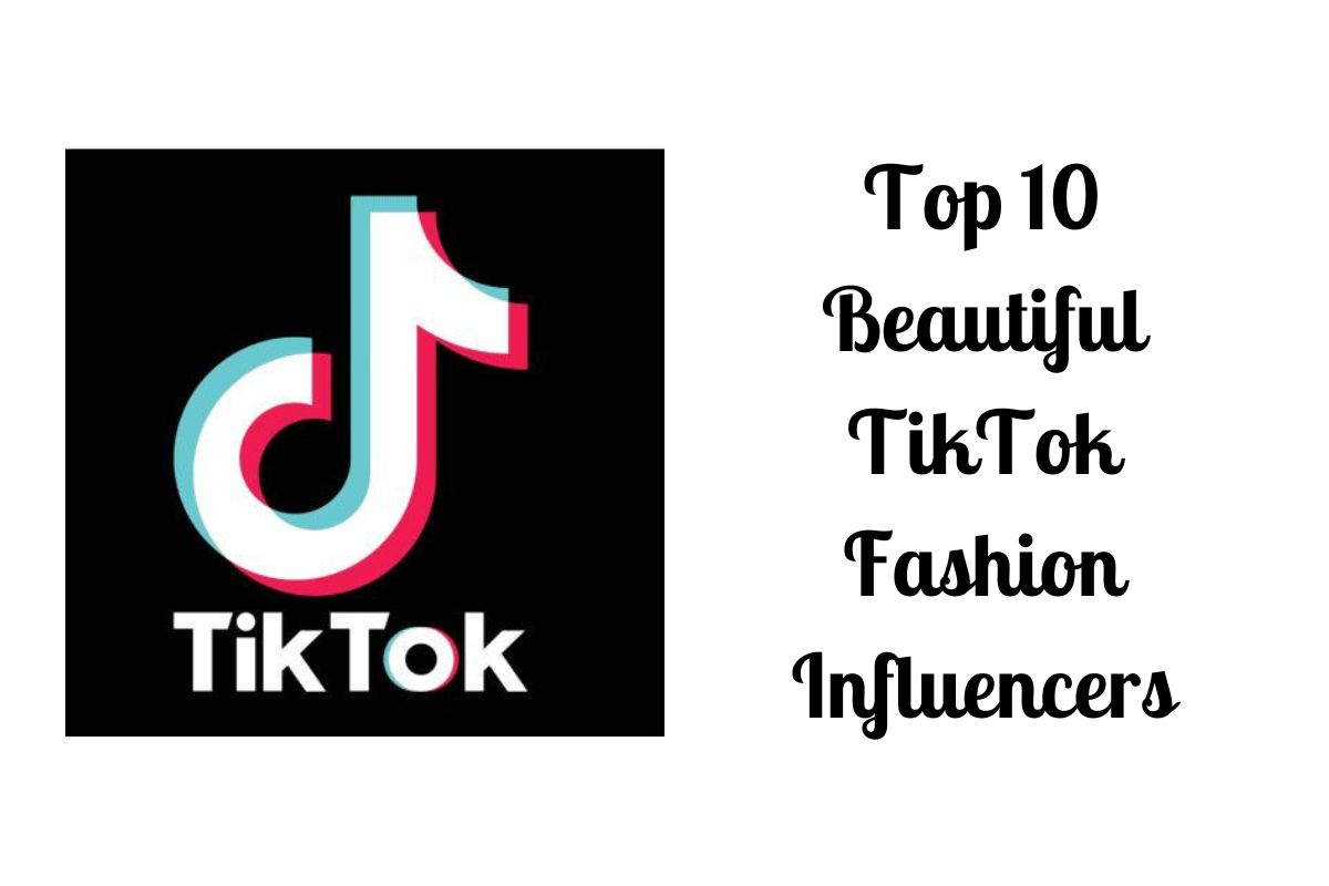 top-10-beautiful-tiktok-fashion-influencers