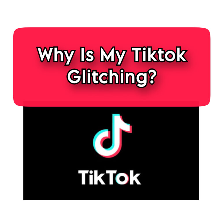 why-is-my-tiktok-glitching